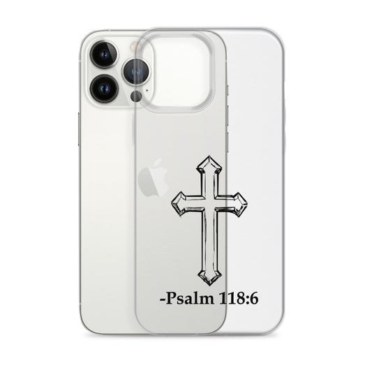 Psalm 118:6 Clear Case for iPhone®