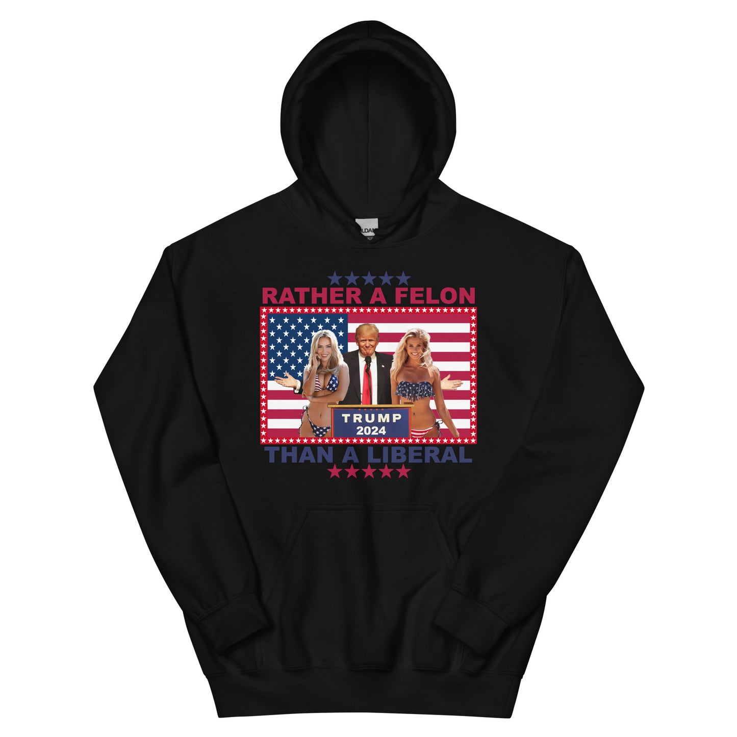 Rather a Felon than a Liberal Unisex Hoodie