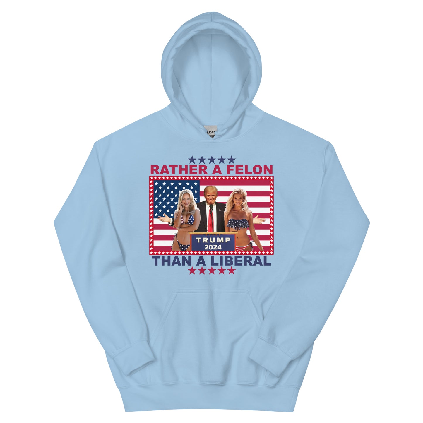 Rather a Felon than a Liberal Unisex Hoodie