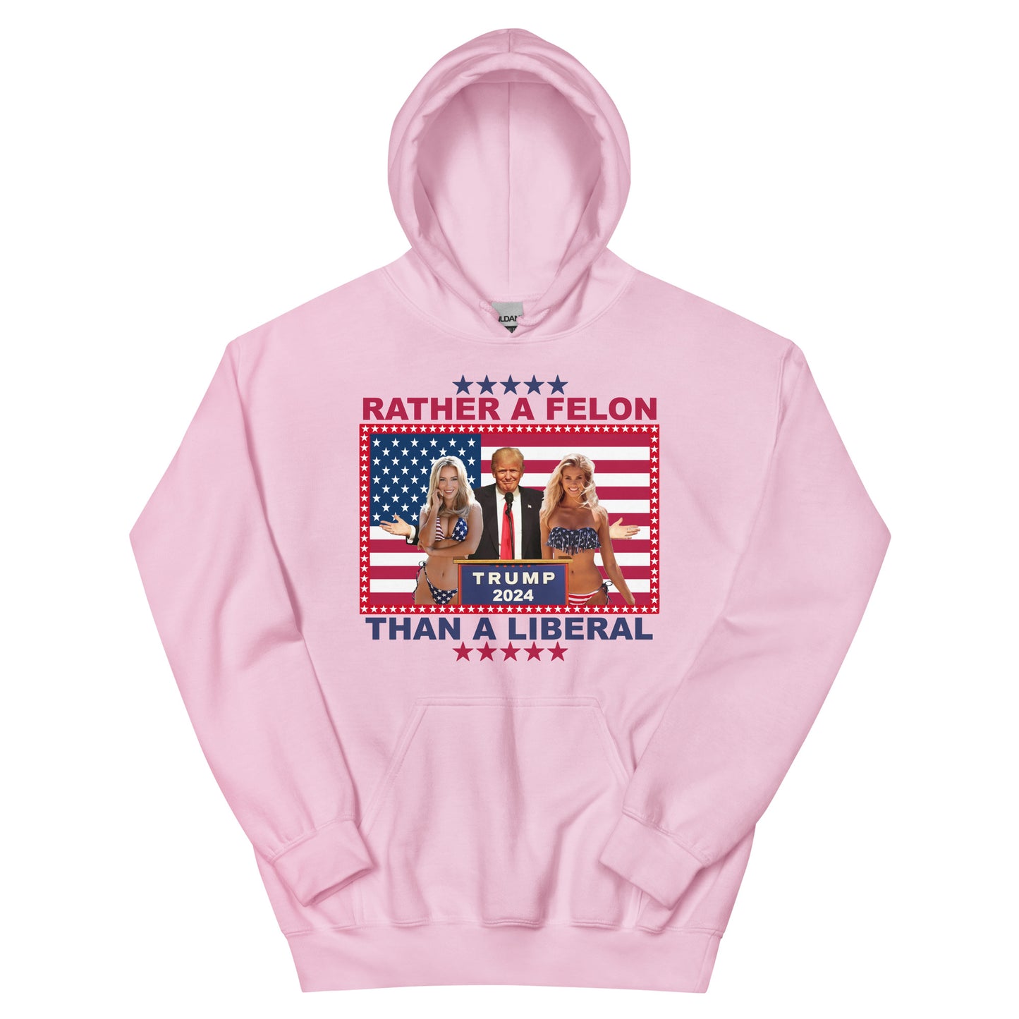 Rather a Felon than a Liberal Unisex Hoodie