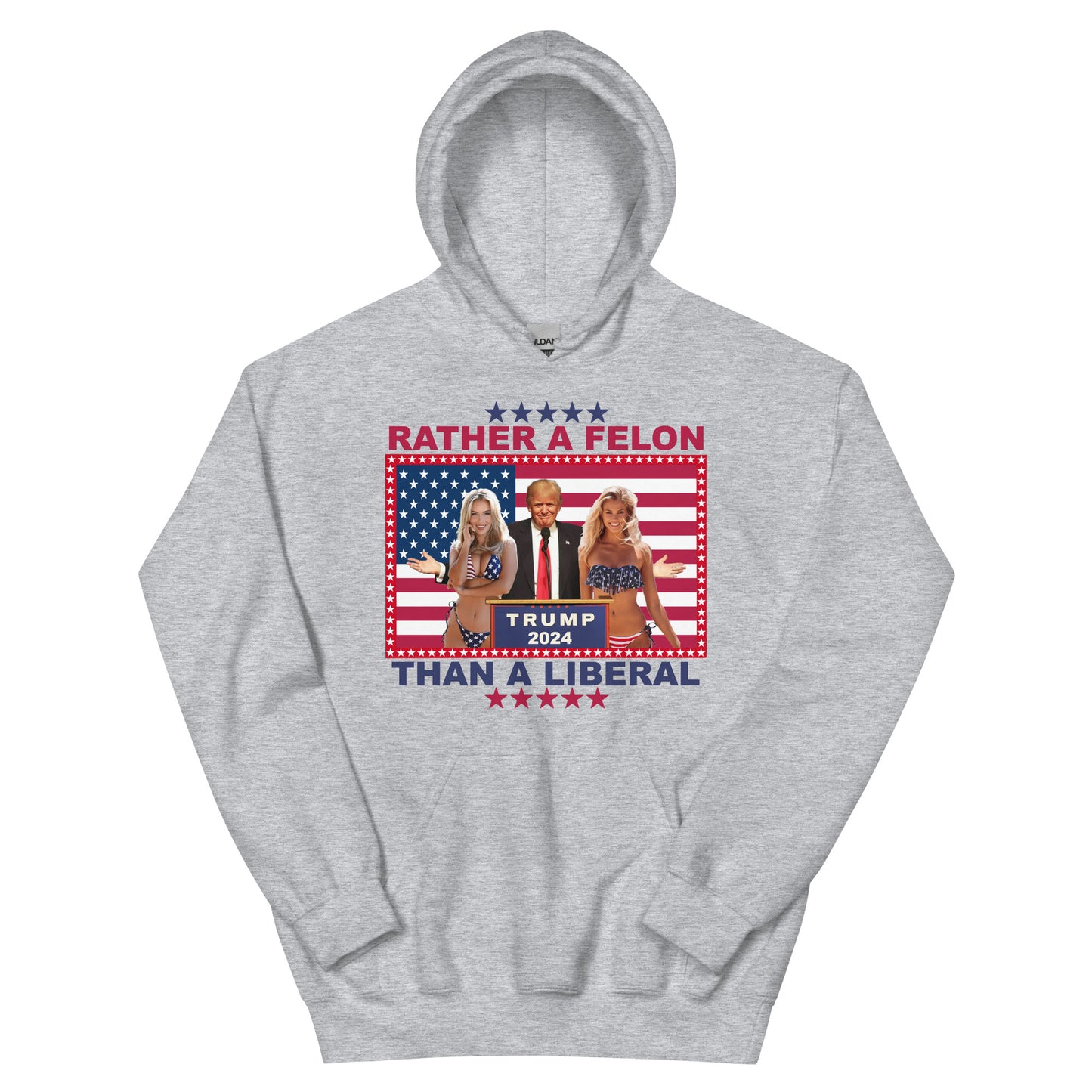 Rather a Felon than a Liberal Unisex Hoodie